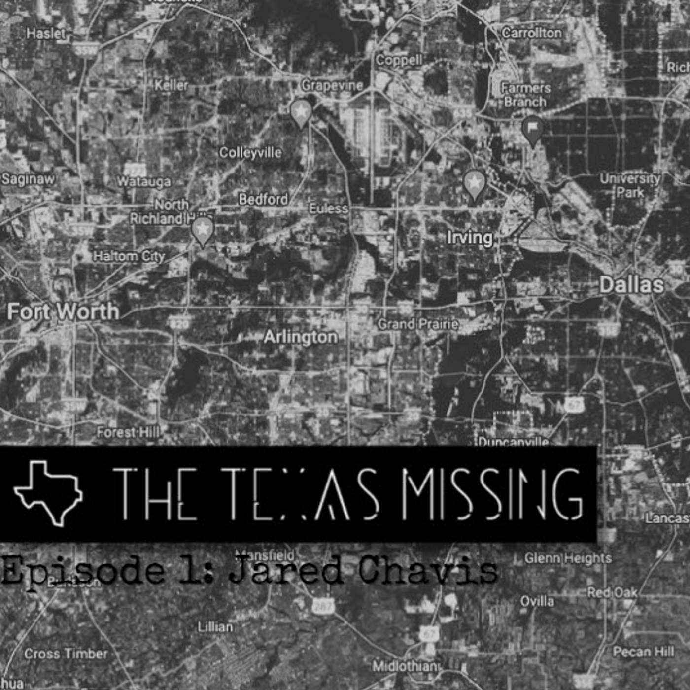 The Texas Missing Podcast - 01: Jared Chavis