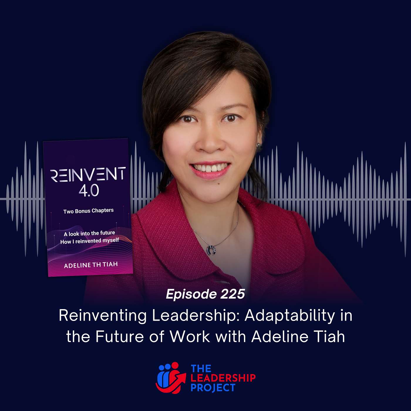 225. Reinventing Leadership: Adaptability in the Future of Work with Adeline Tiah