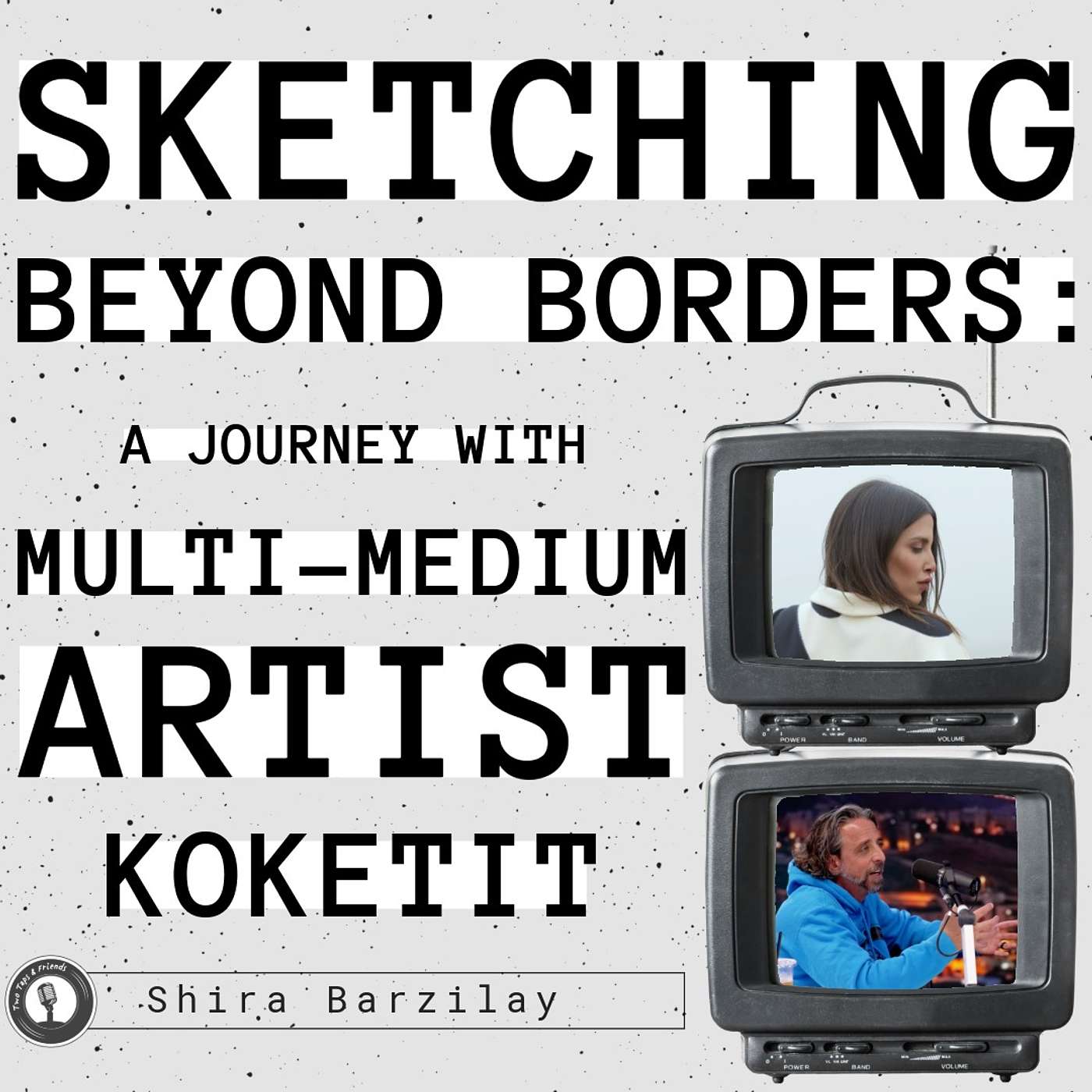 Shira Barzilay | Sketching Beyond Borders: A Journey with a Multi-Medium Artist #52 episode artwork