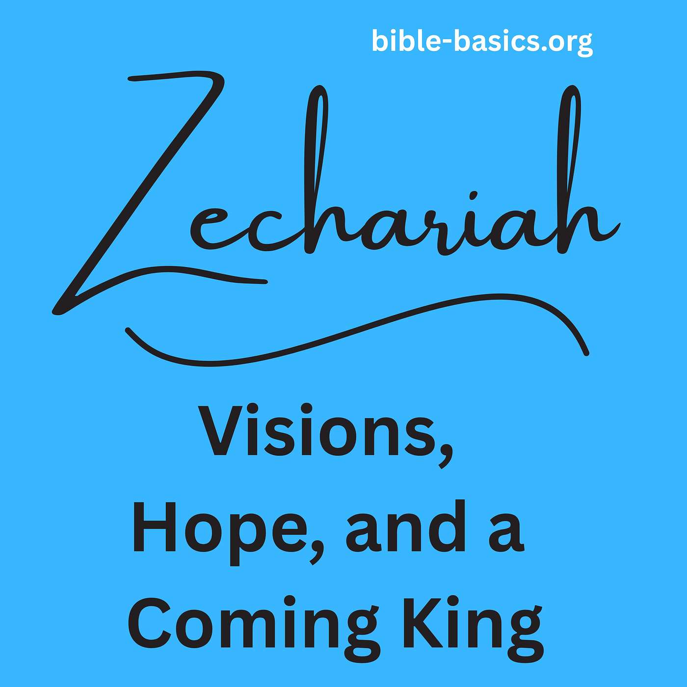 Zechariah Explained: Visions, Hope, and a Coming King