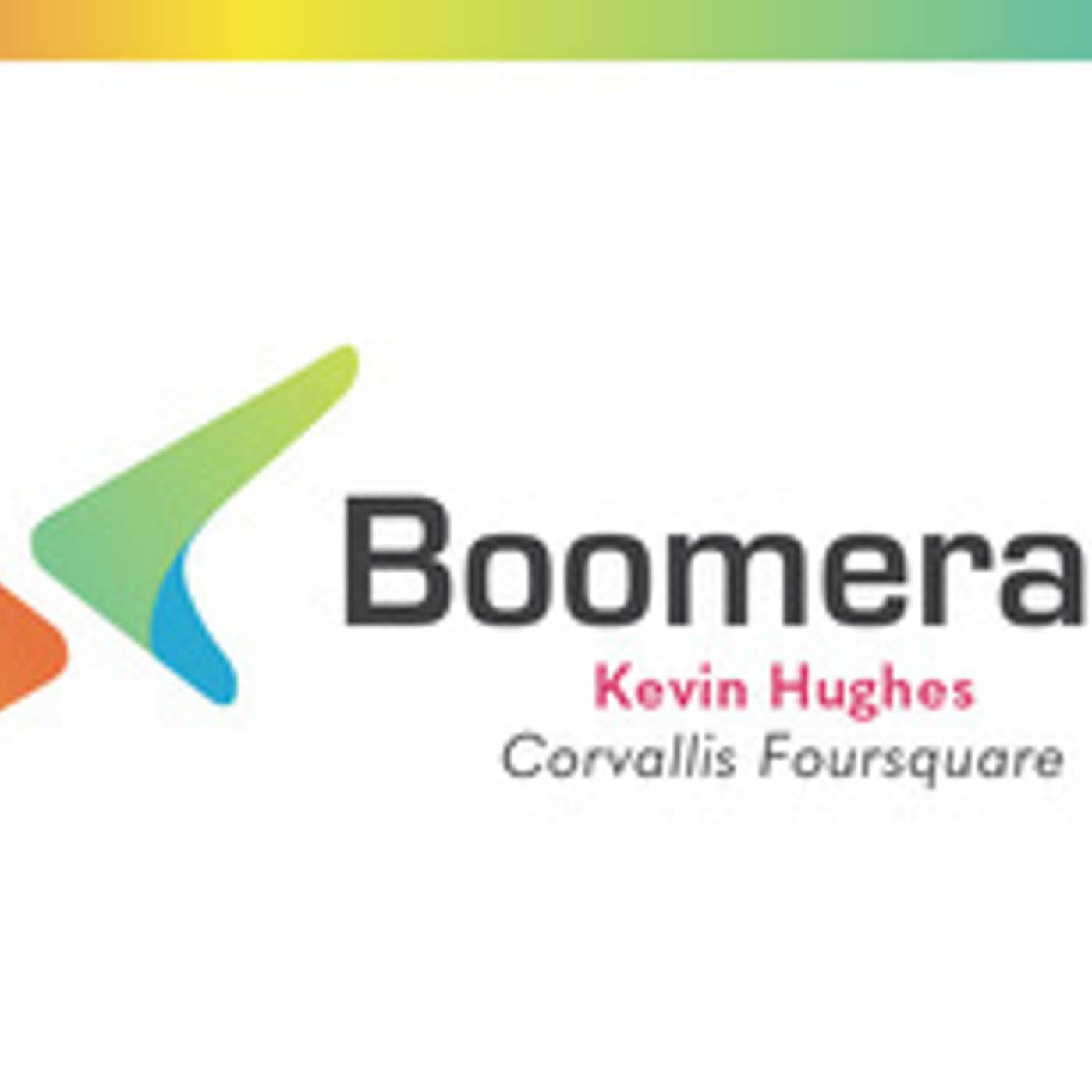 Boomerang: Kevin Hughes - Corvallis Foursquare episode artwork