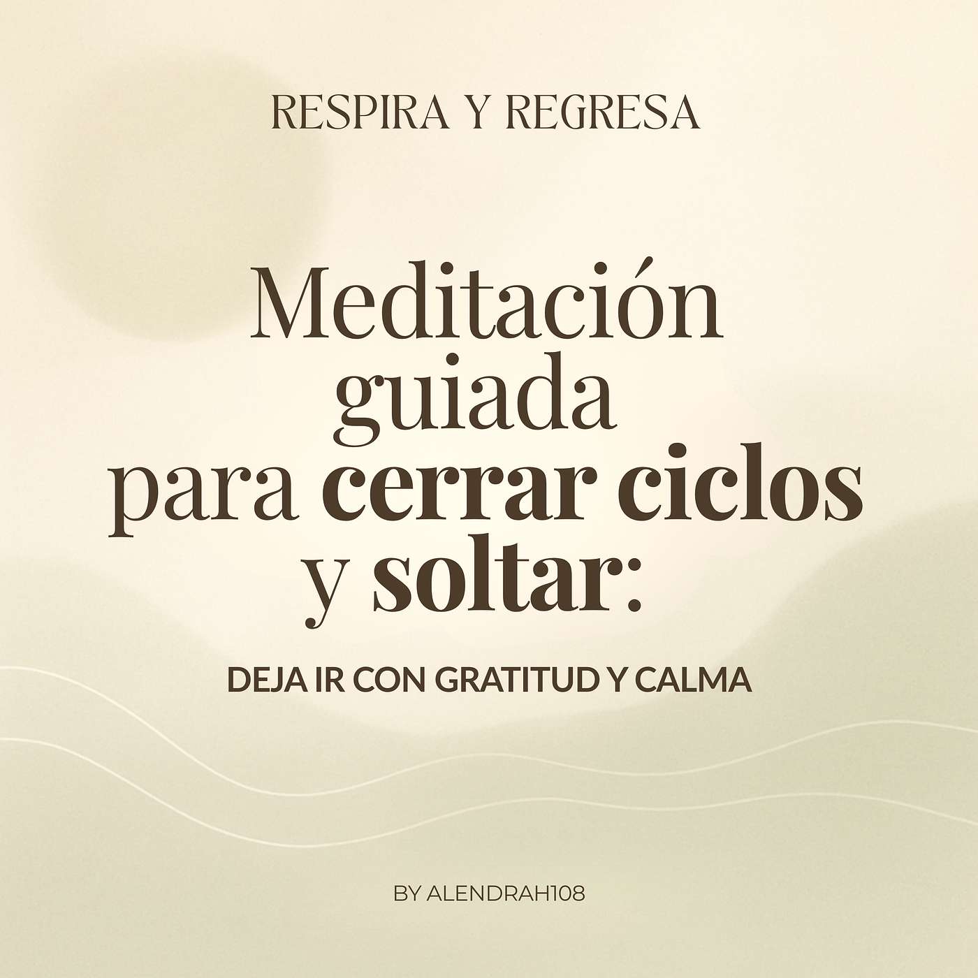 Meditación guiada para cerrar ciclos y soltar | Dejar ir con gratitud y calma