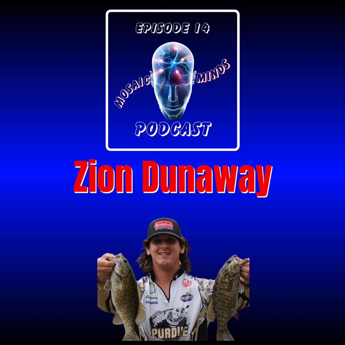 From High School Angler to Entrepreneur: Zion Dunaway's Diverse Journey | Mosaic Minds Podcast