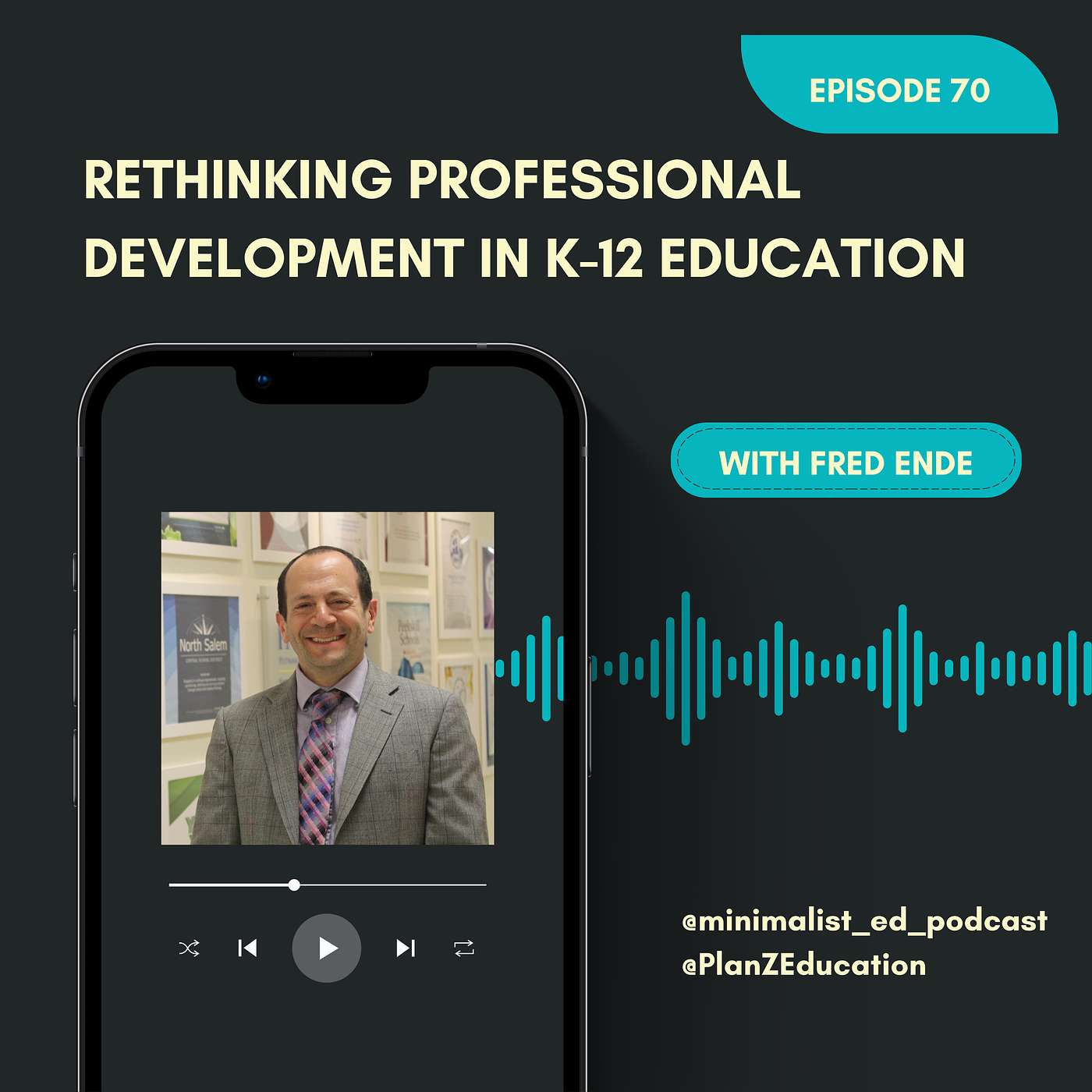 Ep 070 — Rethinking Professional Development in K-12 Education with Fred Ende episode artwork