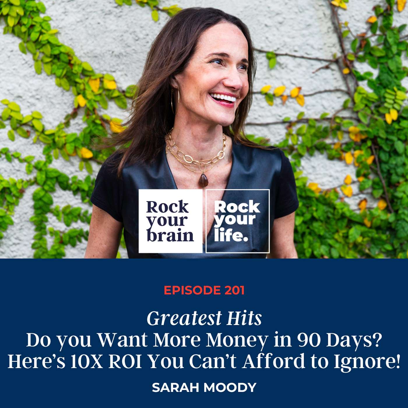 Ep 201: Greatest Hits: Do you Want More Money in 90 Days? Here’s 10X ROI You Can’t Afford to Ignore episode artwork