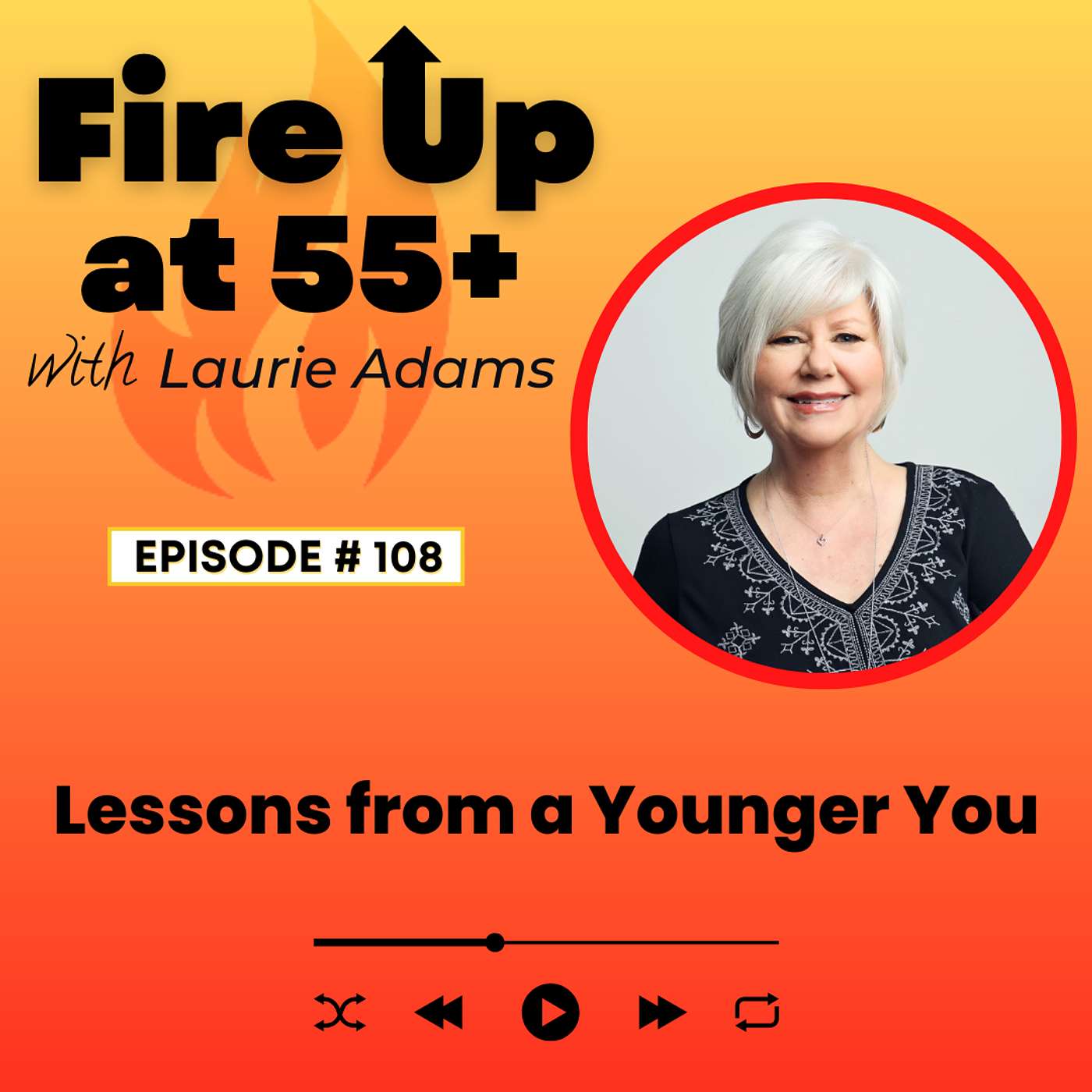 108. Lessons from a Younger You | No One Knows Your Journey and Vision Like You Do