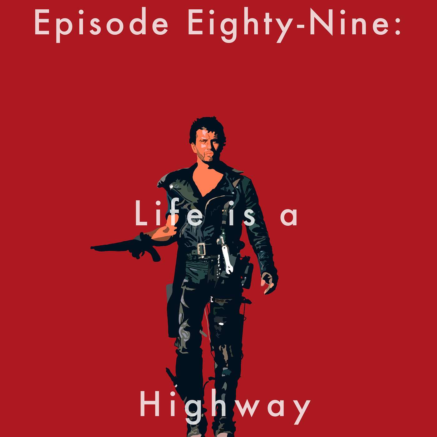 89: Life is a Highway