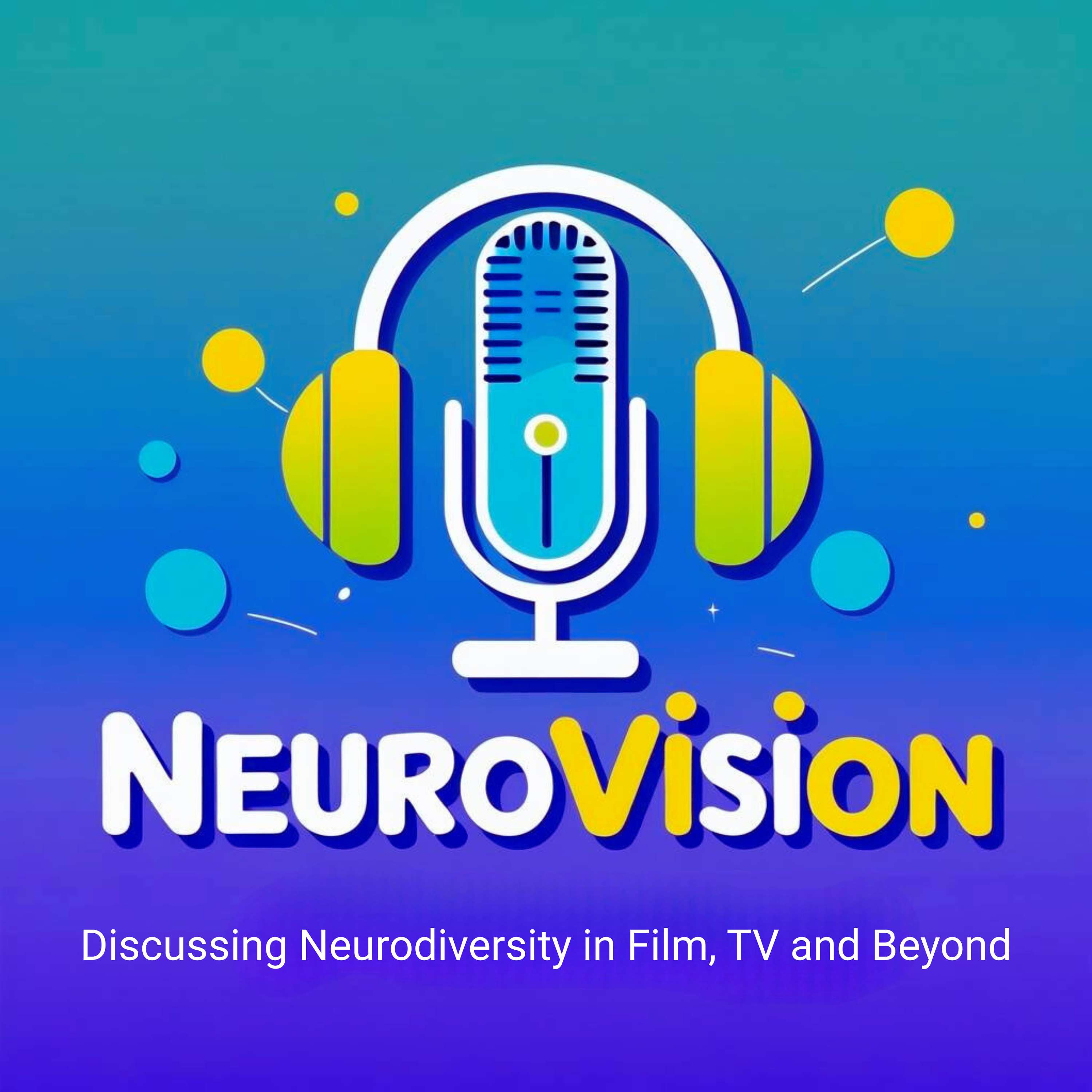 NeuroVision - Discussing Neurodiversity in Film, TV and Beyond cover art