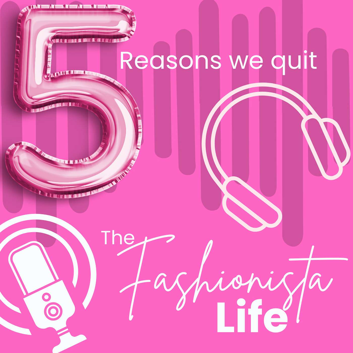 Episode 34: The Fashionista Life Talks About Removing The Reason To Quit episode artwork