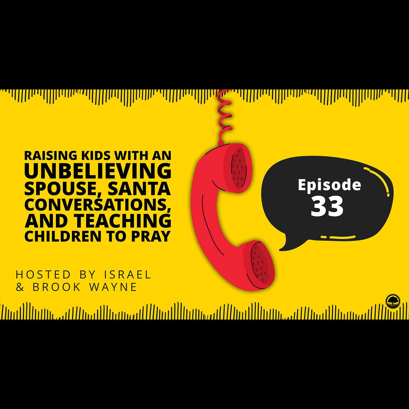 33 - Raising Kids with an Unbelieving Spouse, Santa Conversations, and Teaching Children to Pray 33 - Raising Kids with an Unbelieving Spouse, Santa Conversations, and Teaching Children to Pray