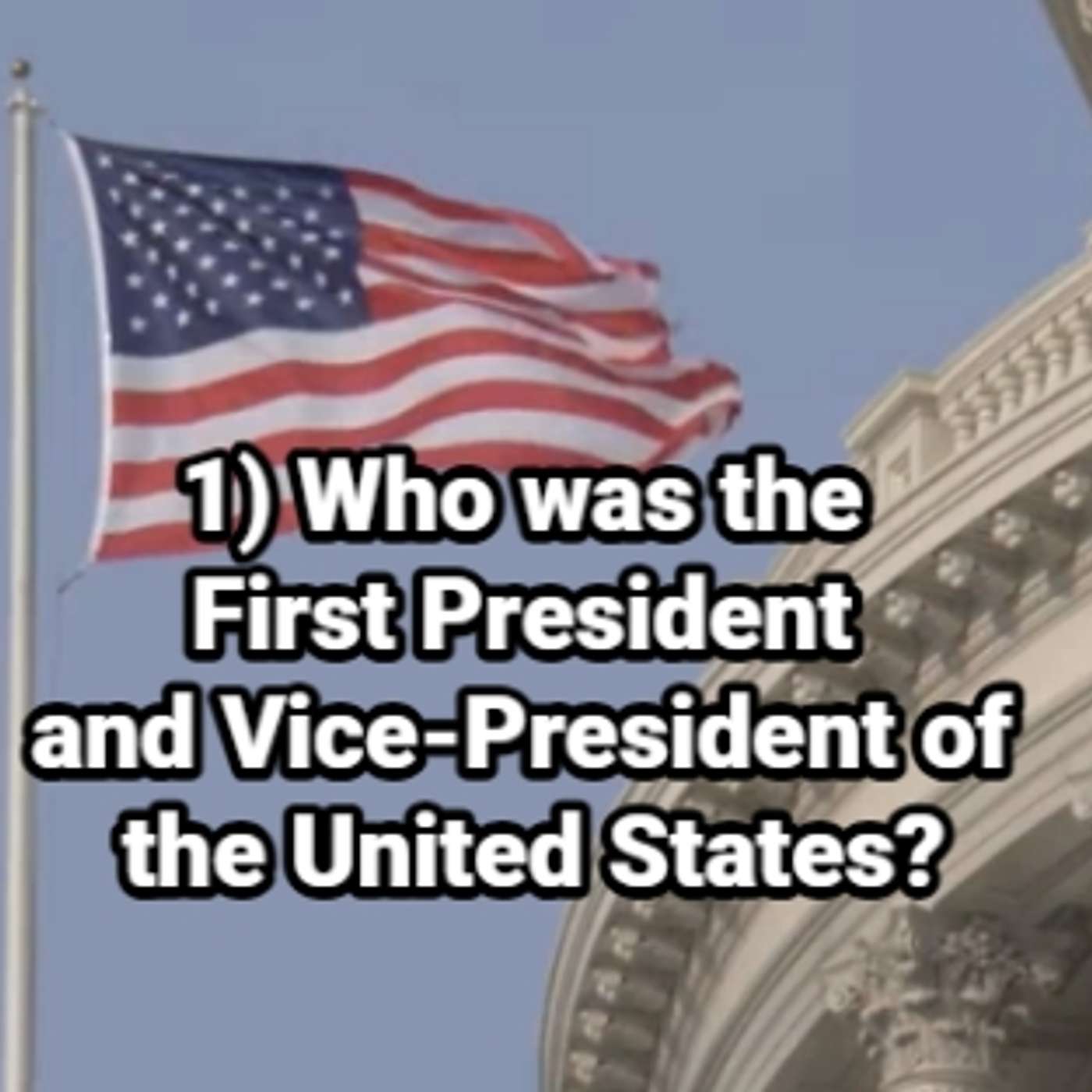 US History and Civics Exam: First President and Vice President episode artwork