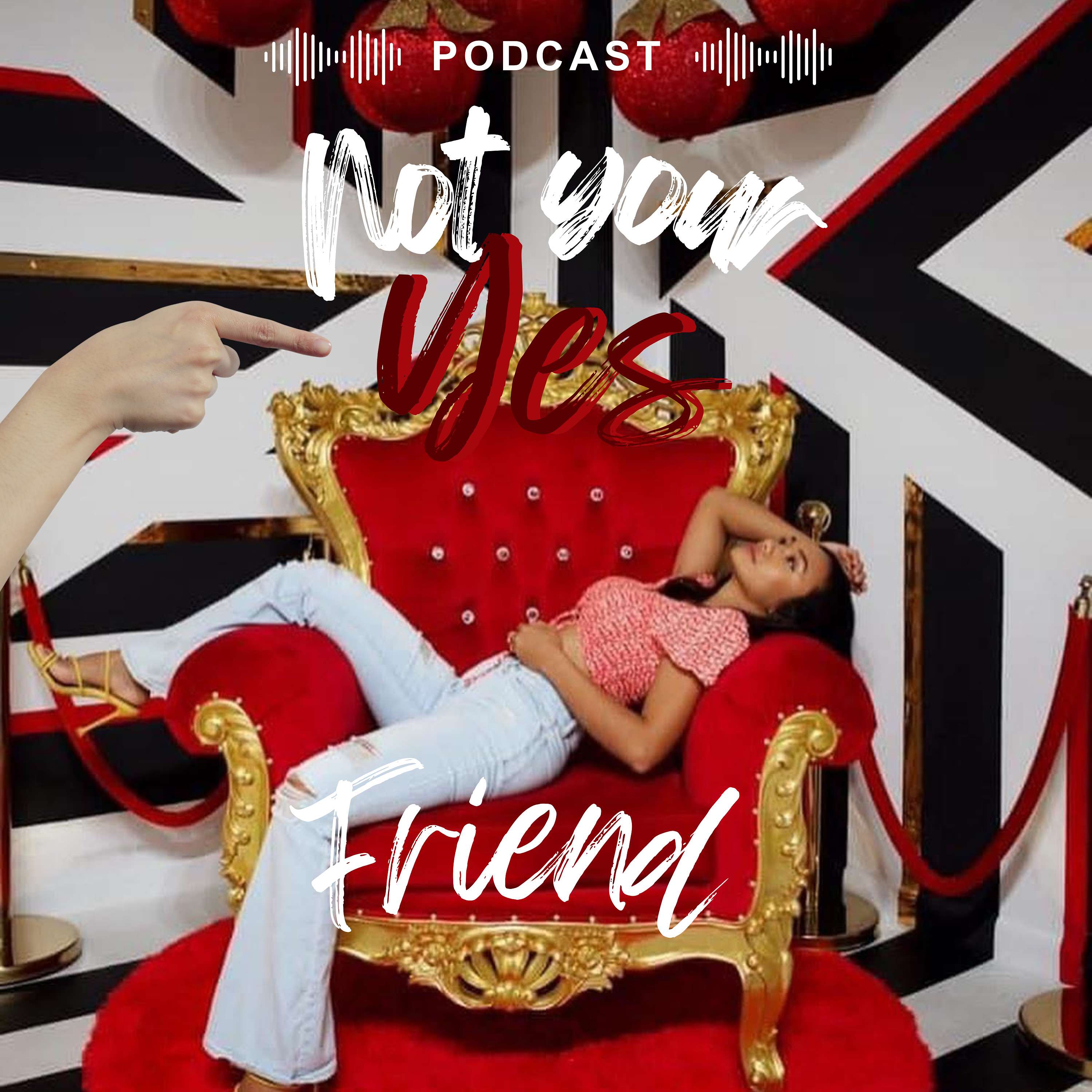 Not Your Yes Friend