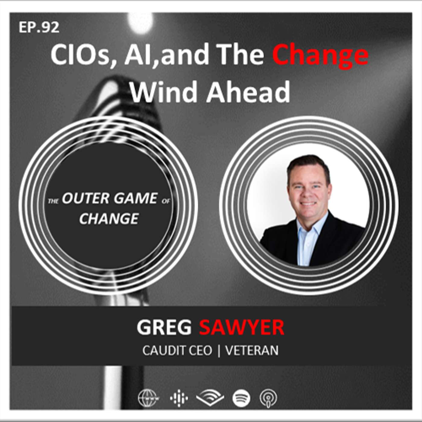 E92 - CIOs, AI, And The Change Wind Ahead - Podcast With Greg Sawyer