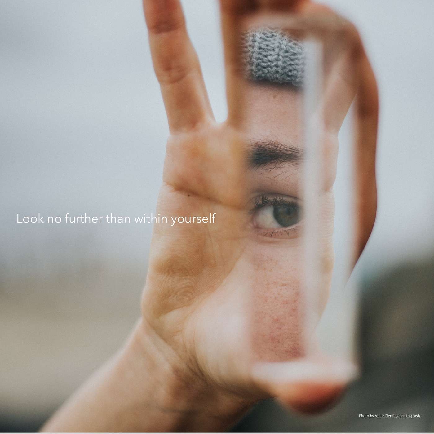 Look No Further Than Within Yourself