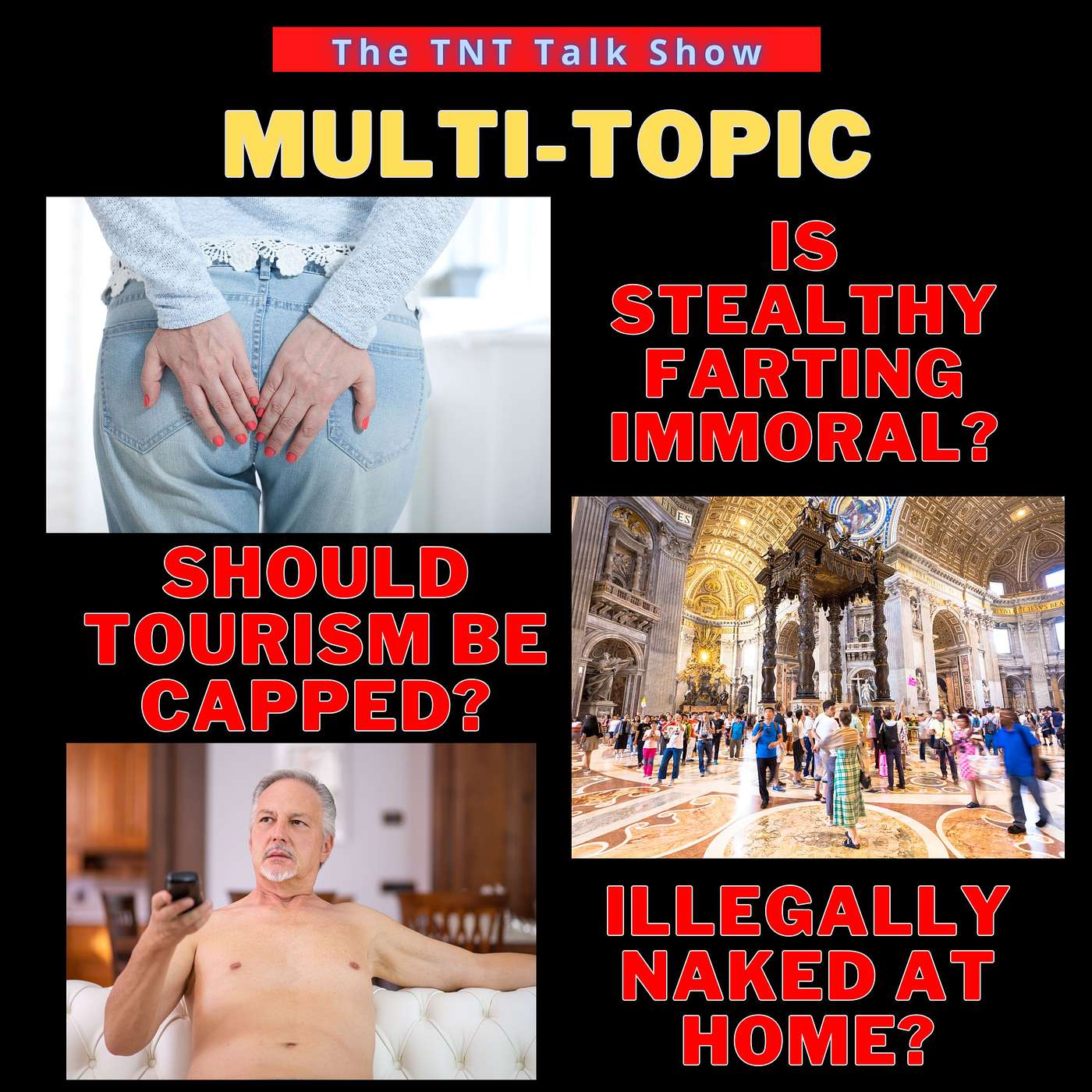 Multi Topic (1) Is stealthy farting immoral? (2) Should tourism be capped to protect locals? (3) Is it illegal to be naked in your own home?