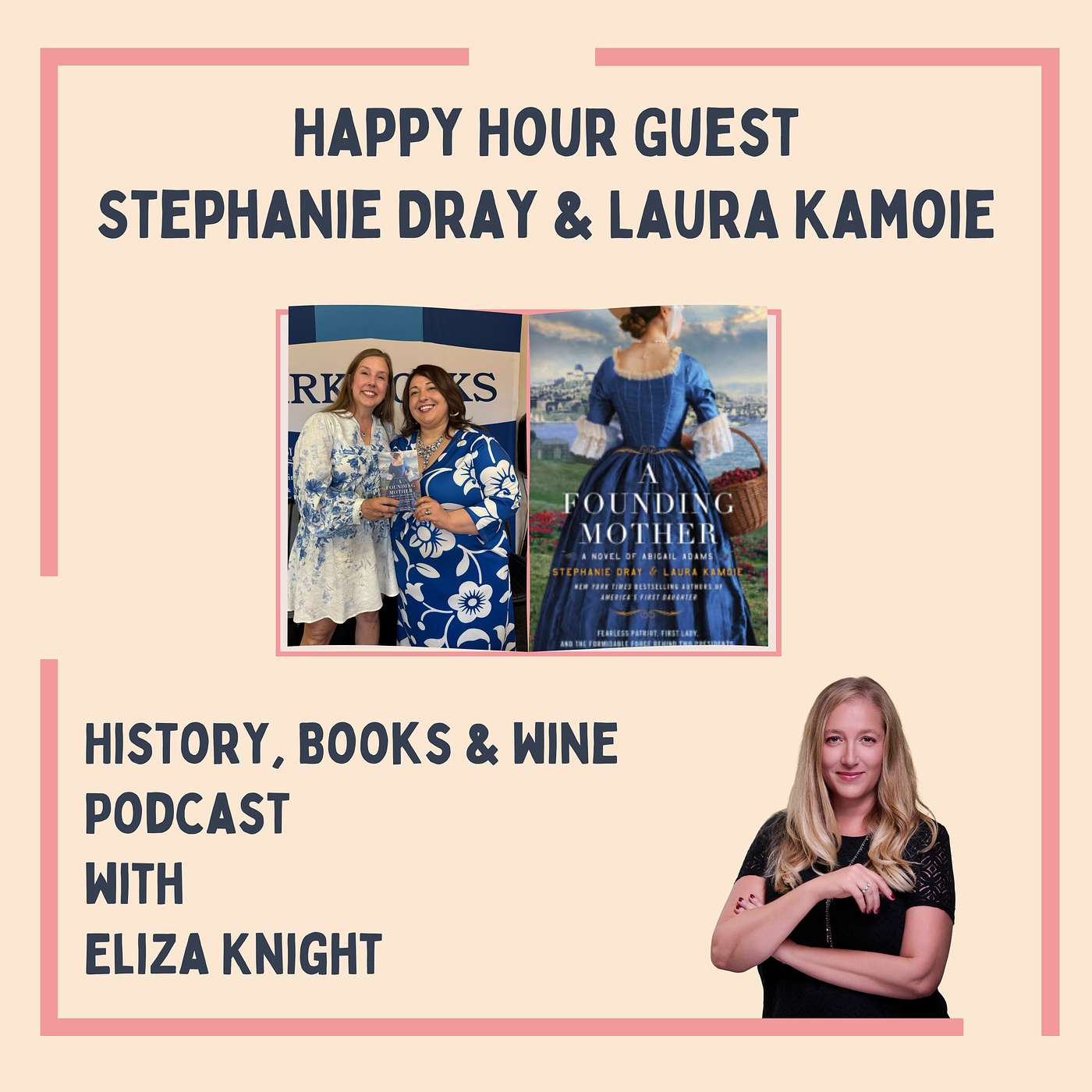 From First Lady to Founding Mother: A Conversation with Stephanie Dray & Laura Kamoie about Abigail Adams