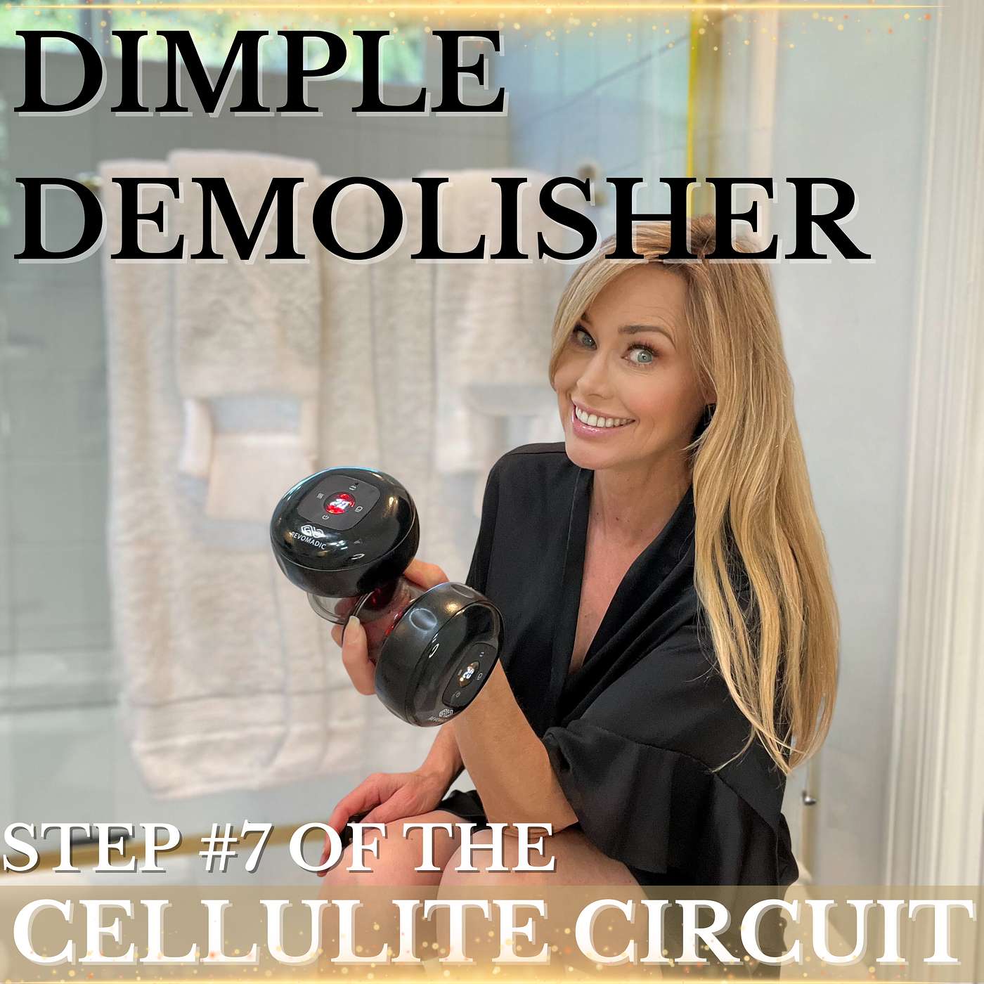 Step 7 in The Cellulite Circuit The Final Frontier: Featuring the Revolutionary REVO 4-in-1 Cupping Device episode artwork