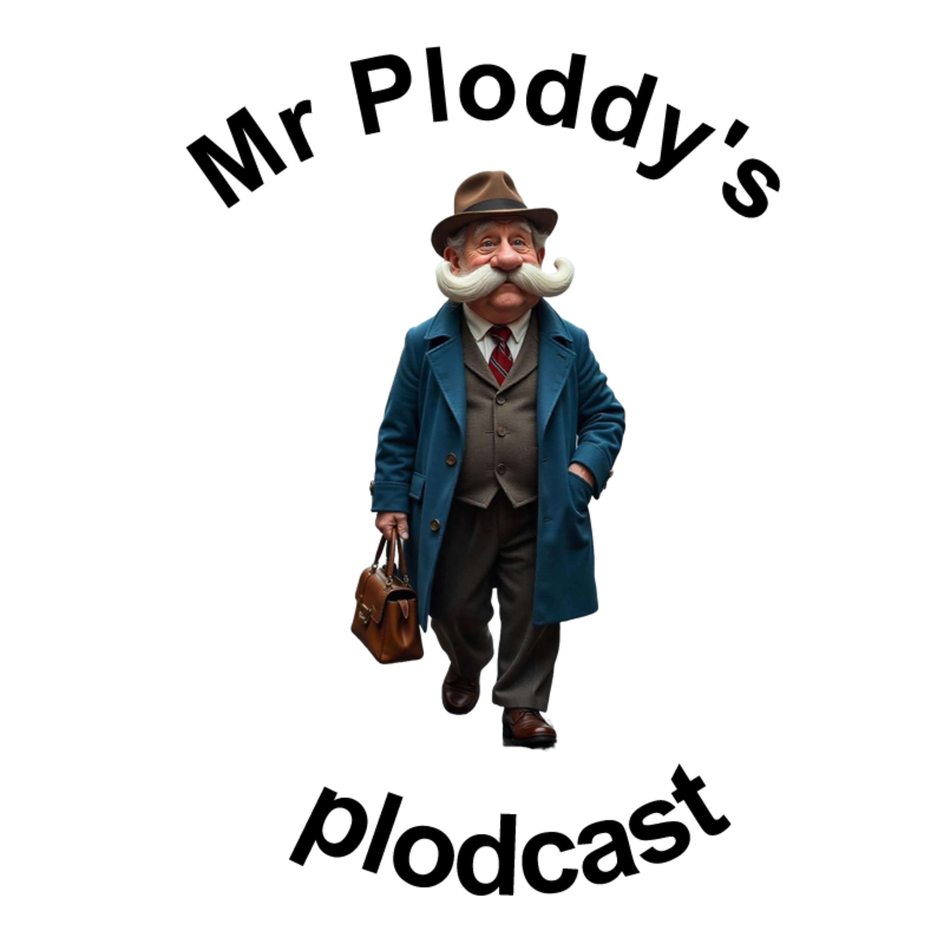 Mr Ploddy's plodcast
