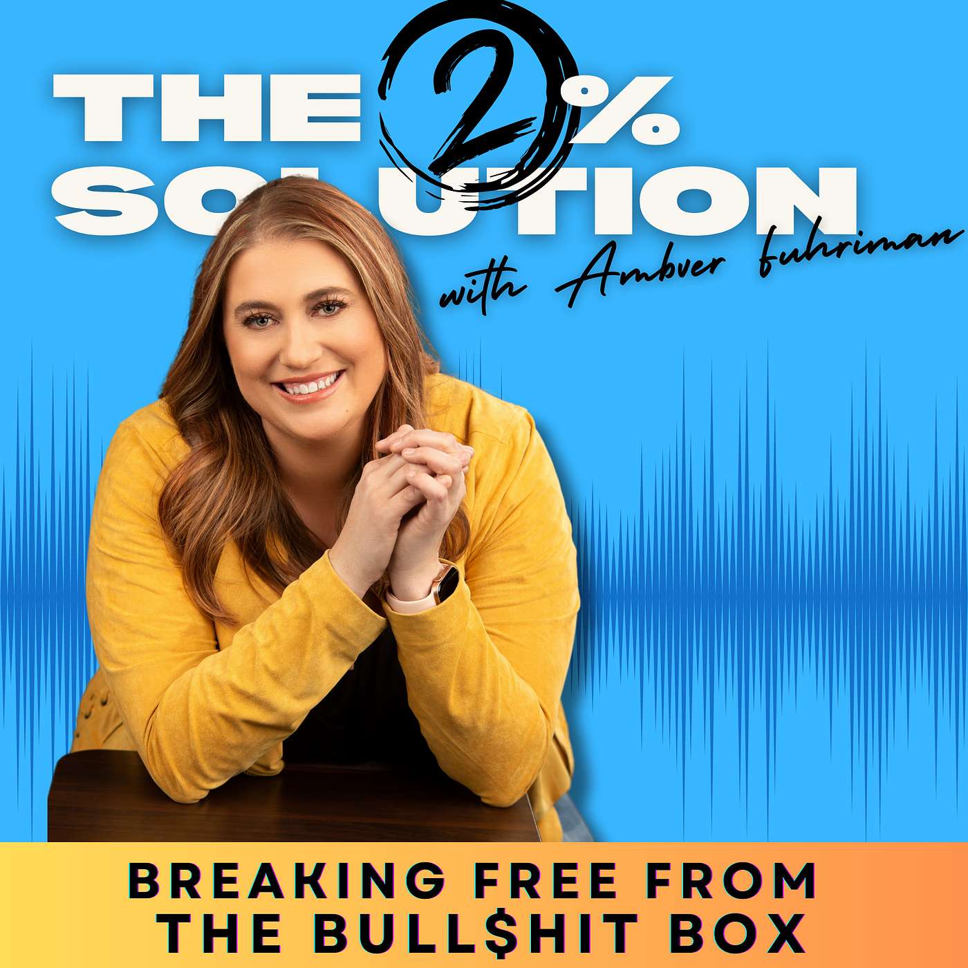 Learning How to Break Free from Life's Bullshit Box with Amber Fuhriman