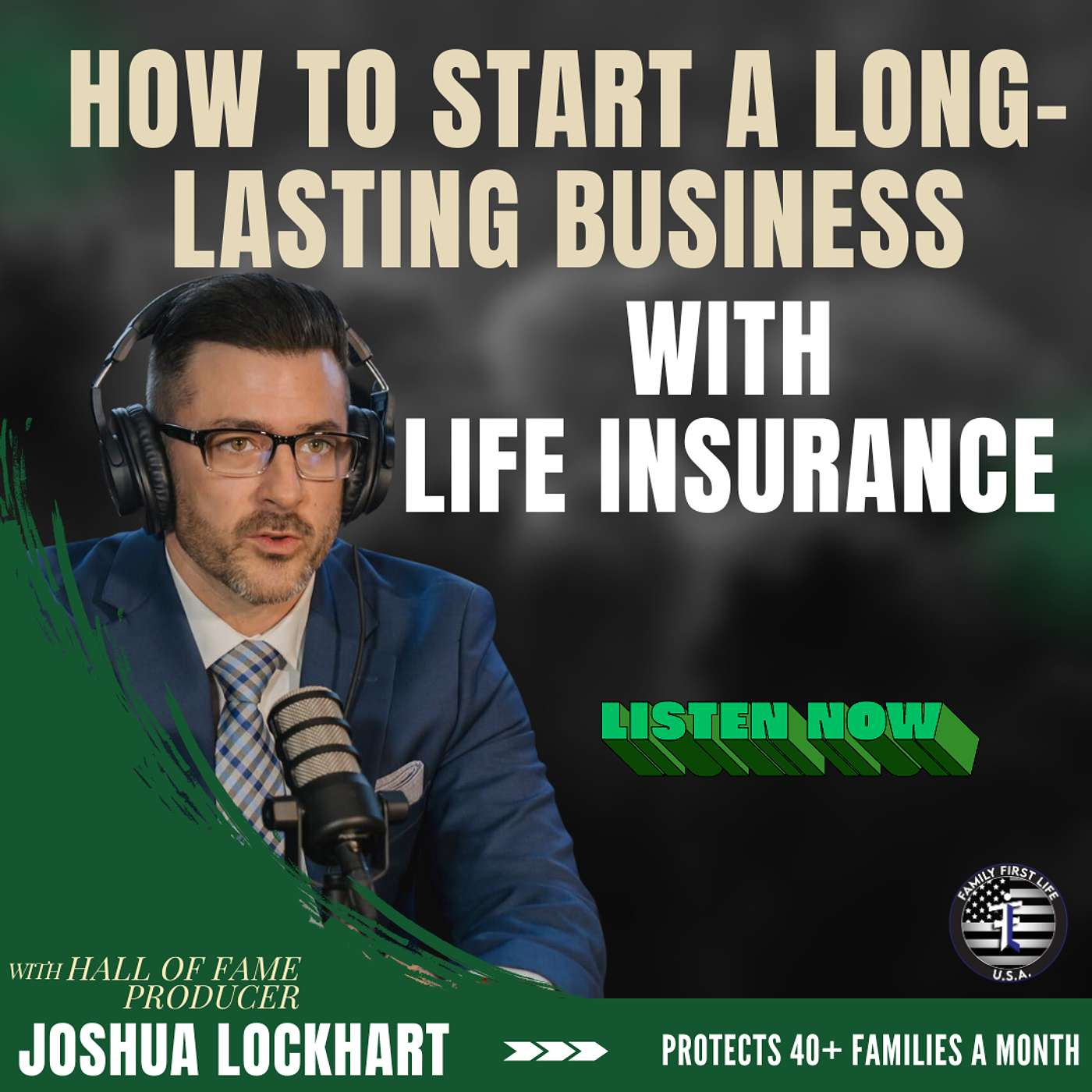 How to Start a Long-Lasting Business with Life Insurance. (Ep. 197)