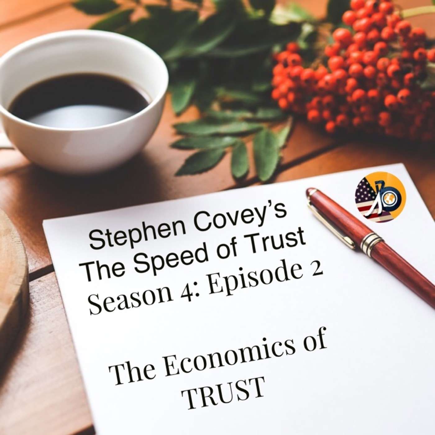 Stephen Covey's Season 4 - Episode 2: The Economics of Trust