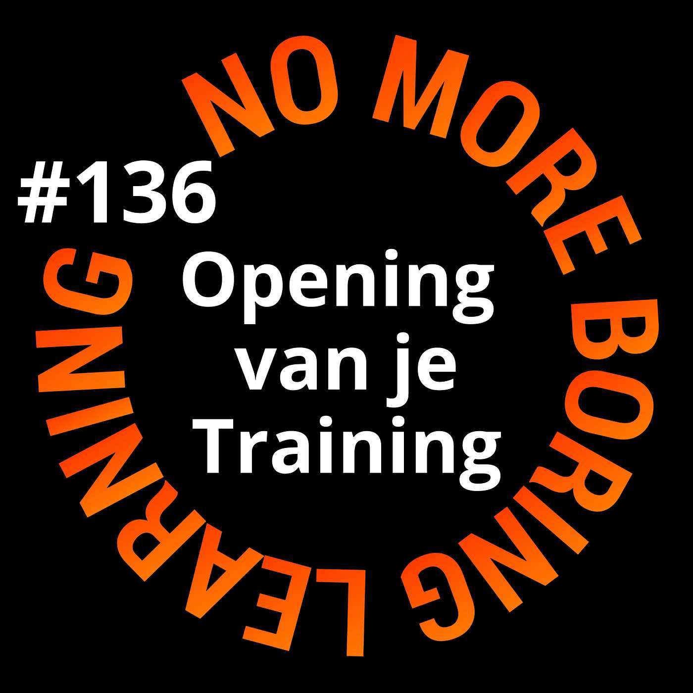 136. De opening van je training: 8 manieren die NIET boring zijn!