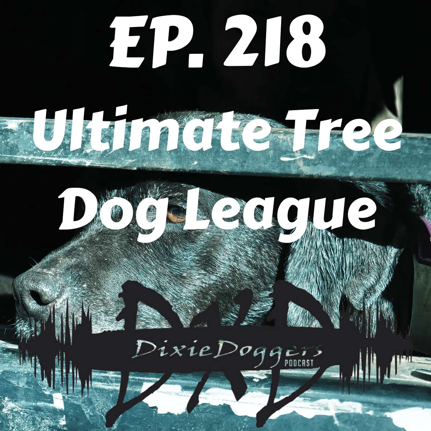 EP. 218 Ultimate Tree Dog League EP. 218 Ultimate Tree Dog League