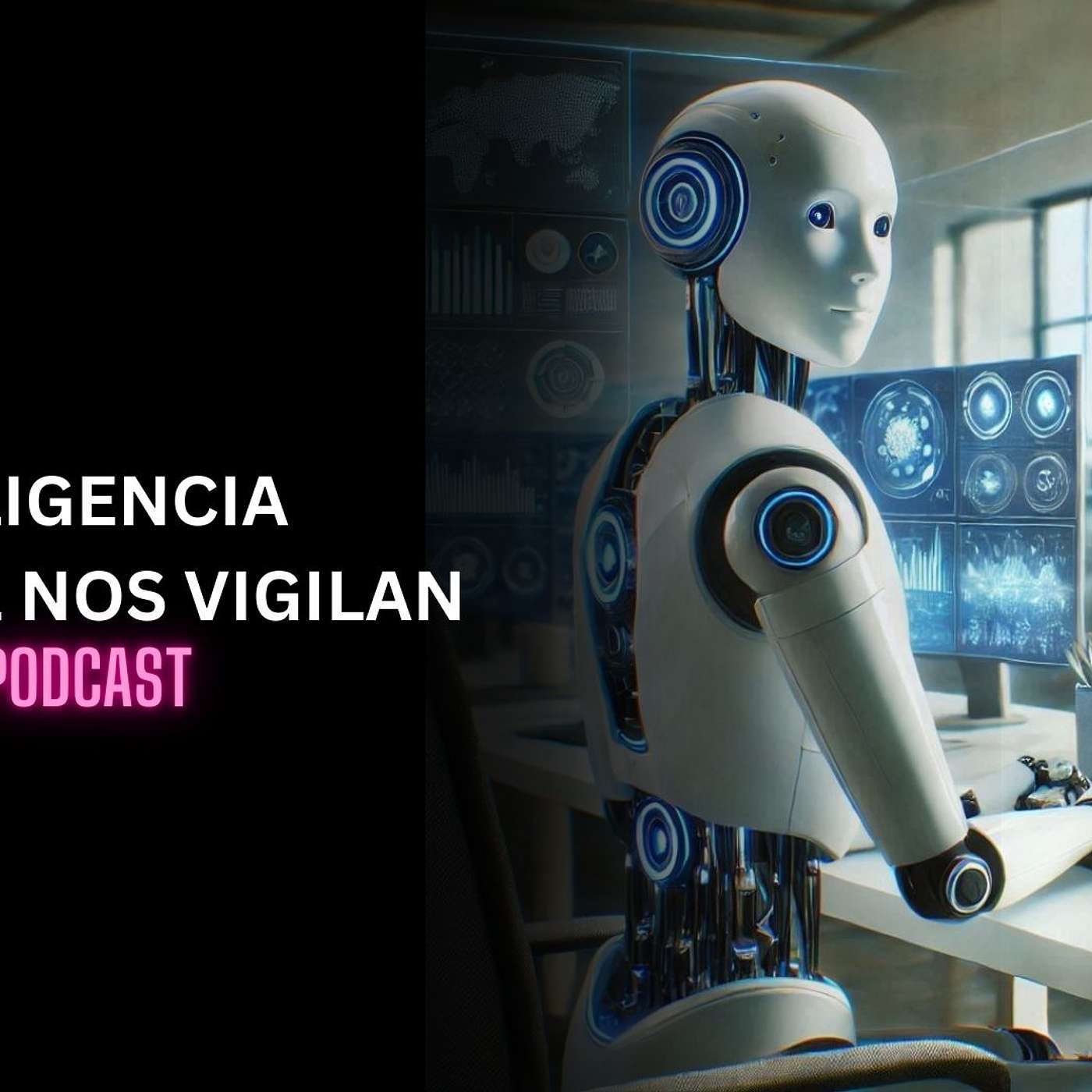 INTELIGENCIA ARTIFICIAL NOS VIGILAN INTELIGENCIA ARTIFICIAL NOS VIGILAN