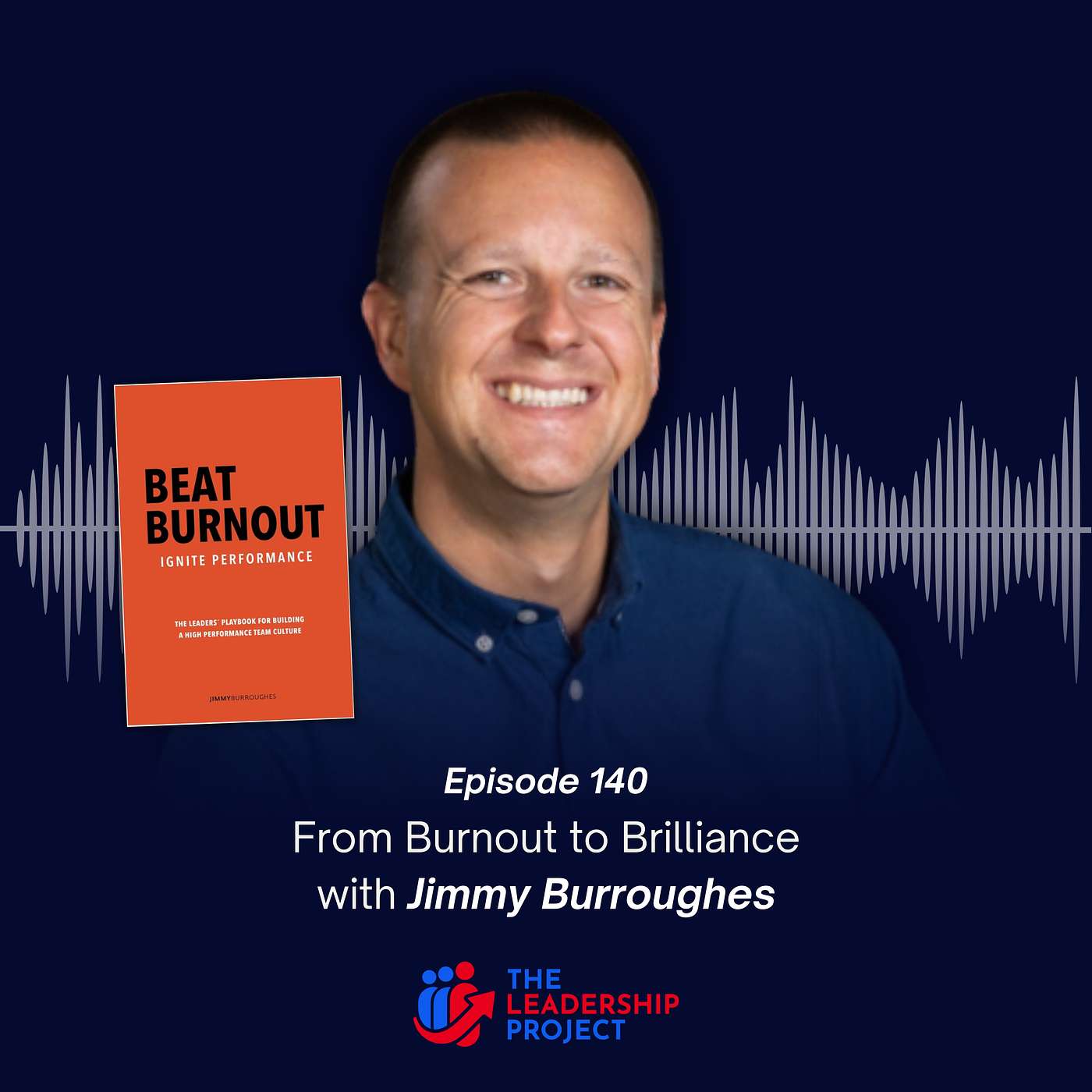 140. From Burnout to Brilliance with Jimmy Burroughes