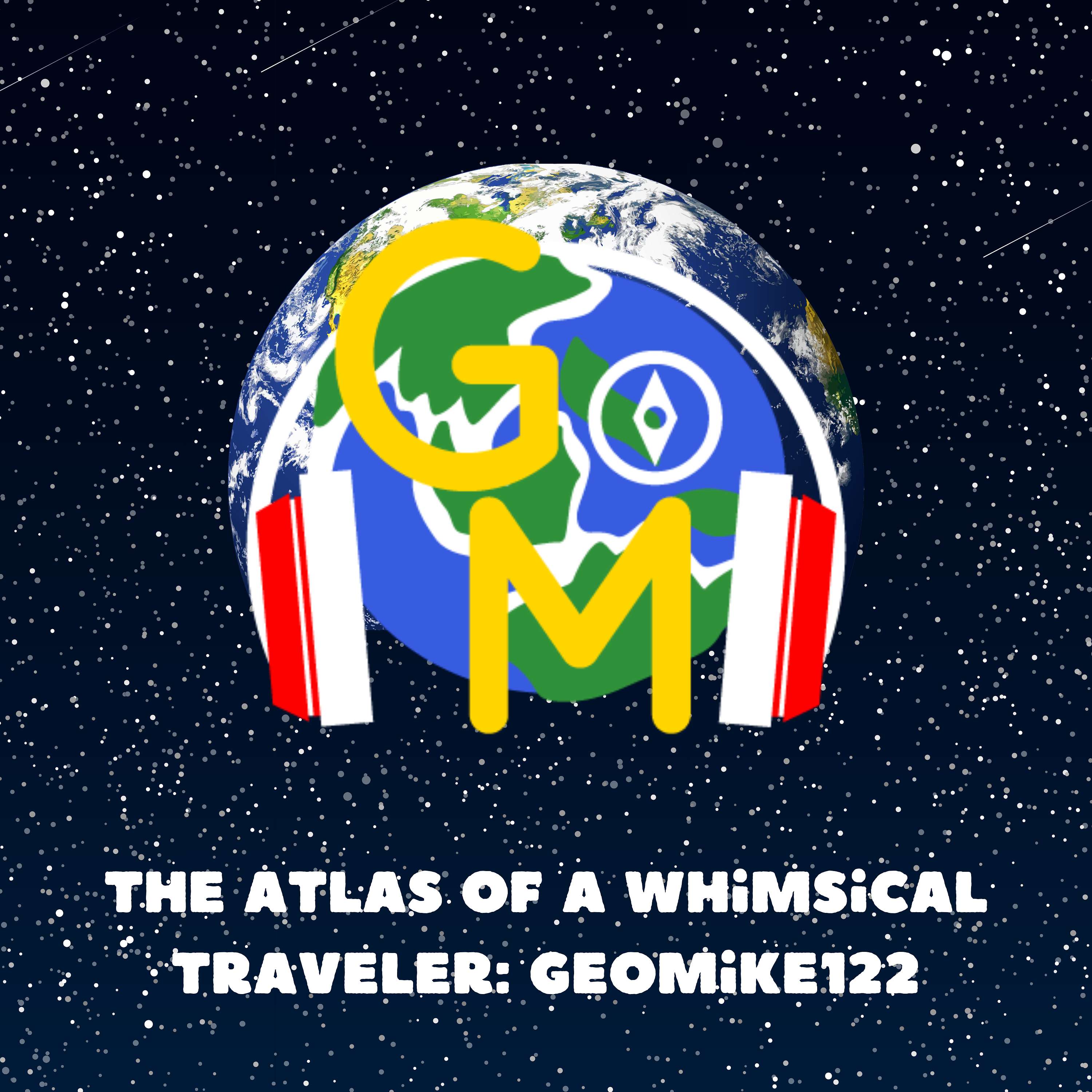 The Atlas Of A Whimsical Traveler: GeoMike122