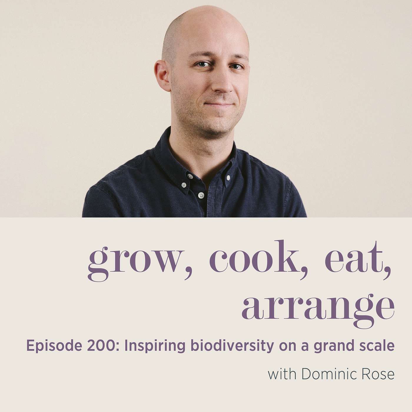 Inspiring biodiversity on a grand scale with Dominic Rose - Episode 200