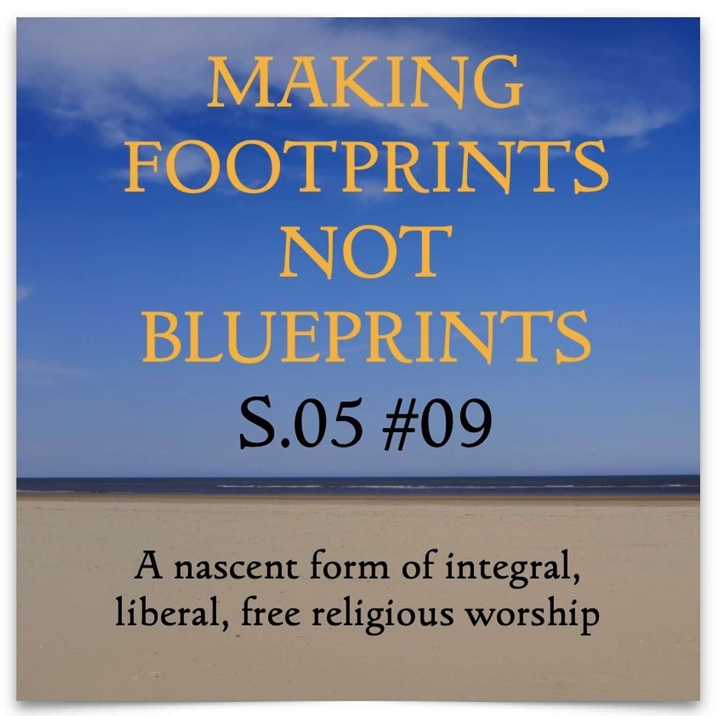 S05 #09 - A nascent form of integral, liberal, free religious worship - A thought for the day