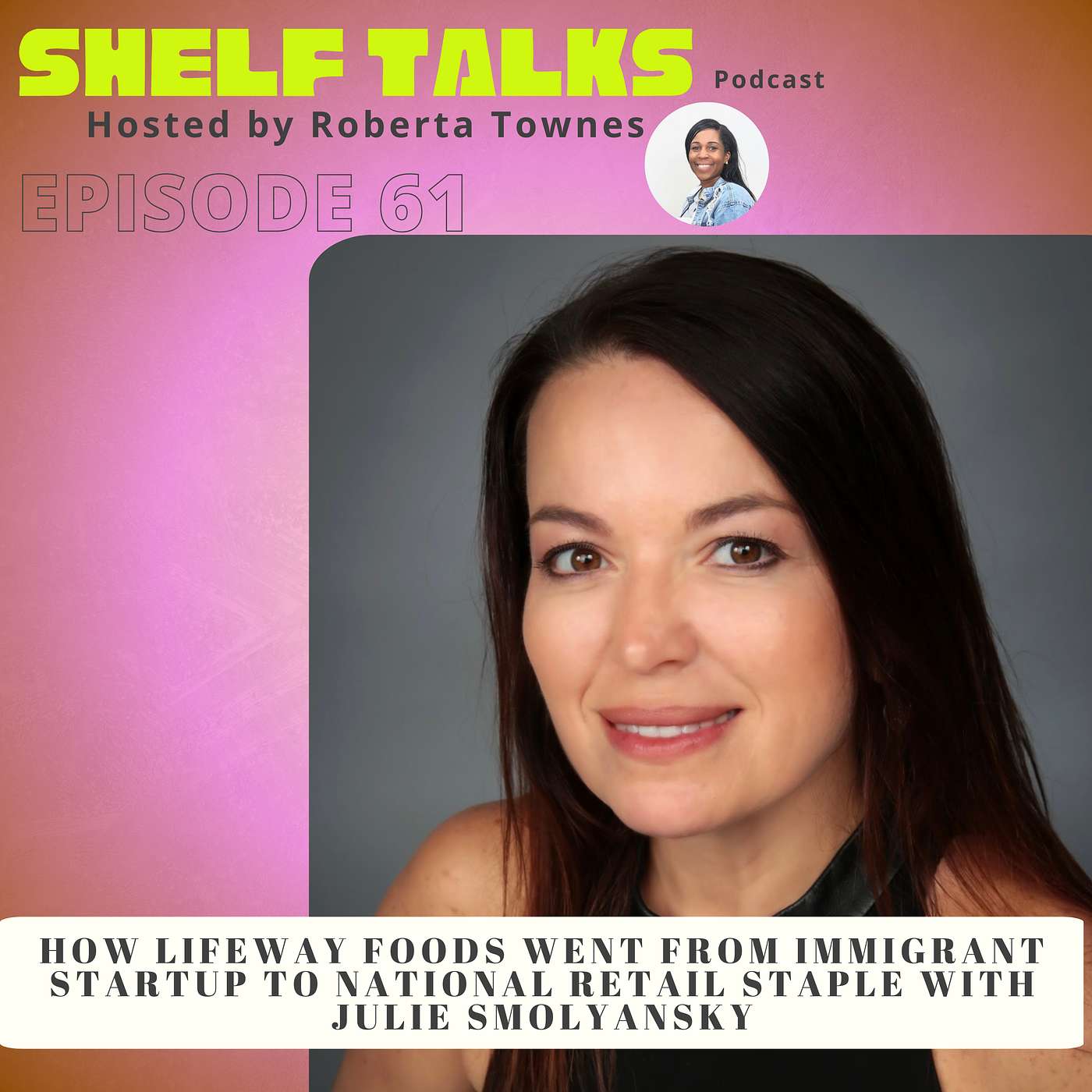 How Lifeway Foods Went from Immigrant Startup to National Retail Staple with Julie Smolyansky