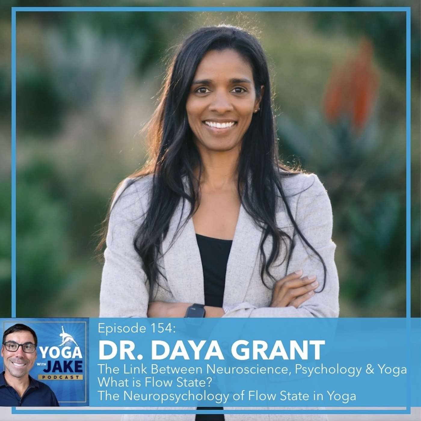 Dr. Daya Grant: The intersection Between Neuroscience, Psychology and Yoga. What is Flow State? The Neurophysiology of Flow State in Yoga.