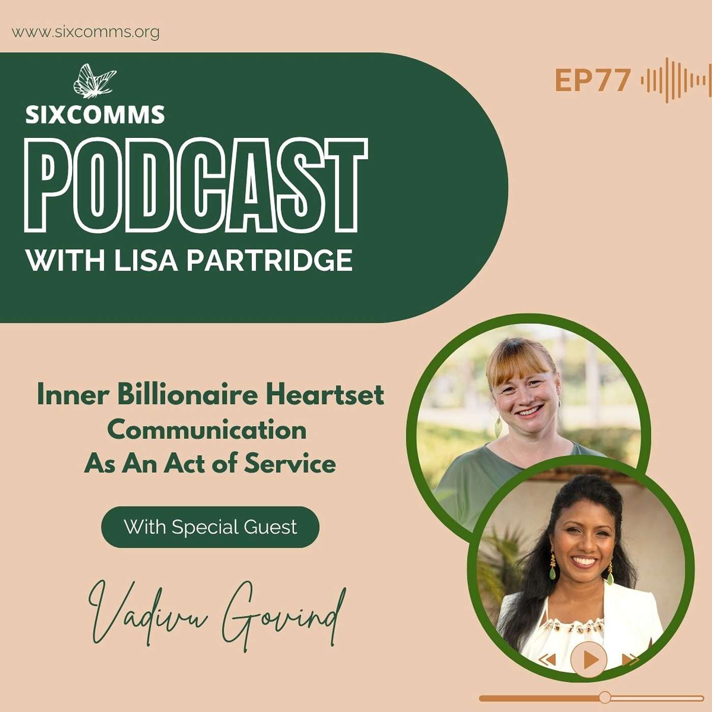 Episode 77: Inner Billionaire Heartset: Communication As An Act of Service with Vadivu Govind Episode 77: Inner Billionaire Heartset: Communication As An Act of Service with Vadivu Govind