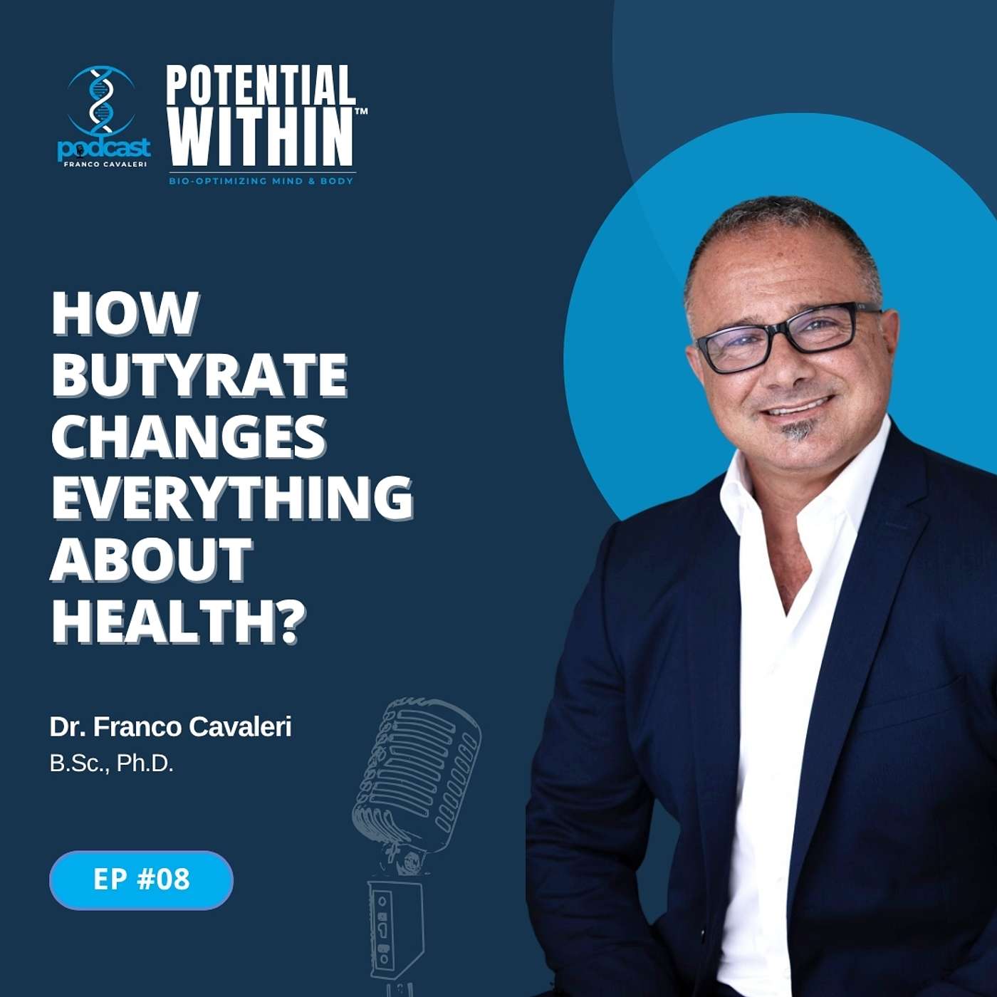 Episode 8 - How Butyrate Changes Everything About Health