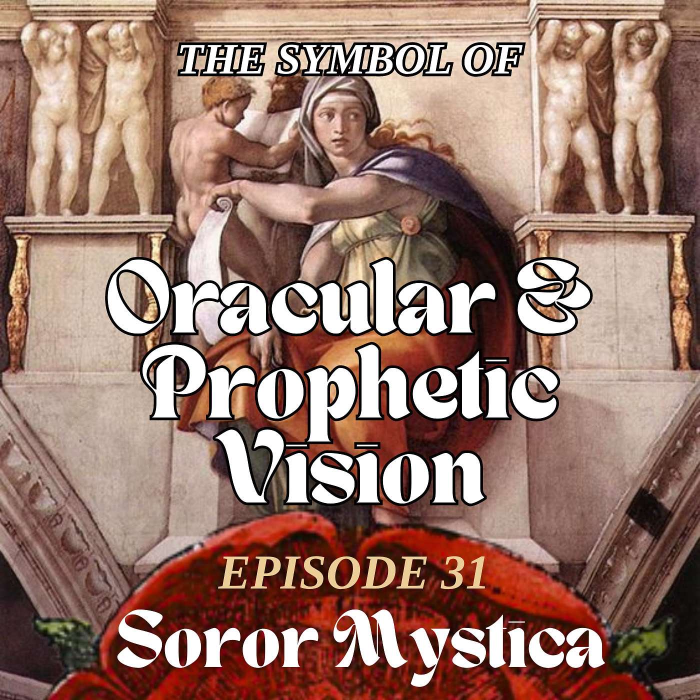Episode 31: The Symbol of Oracular & Prophetic Vision