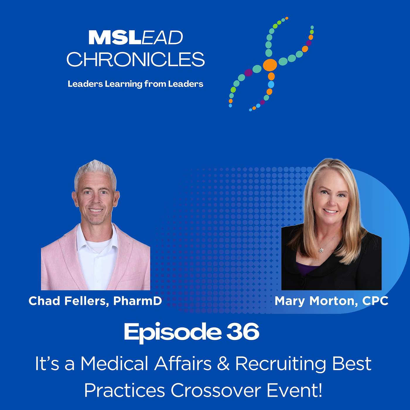 Episode 36: It's a Medical Affairs & Recruiting Best Practices Crossover Event! episode artwork
