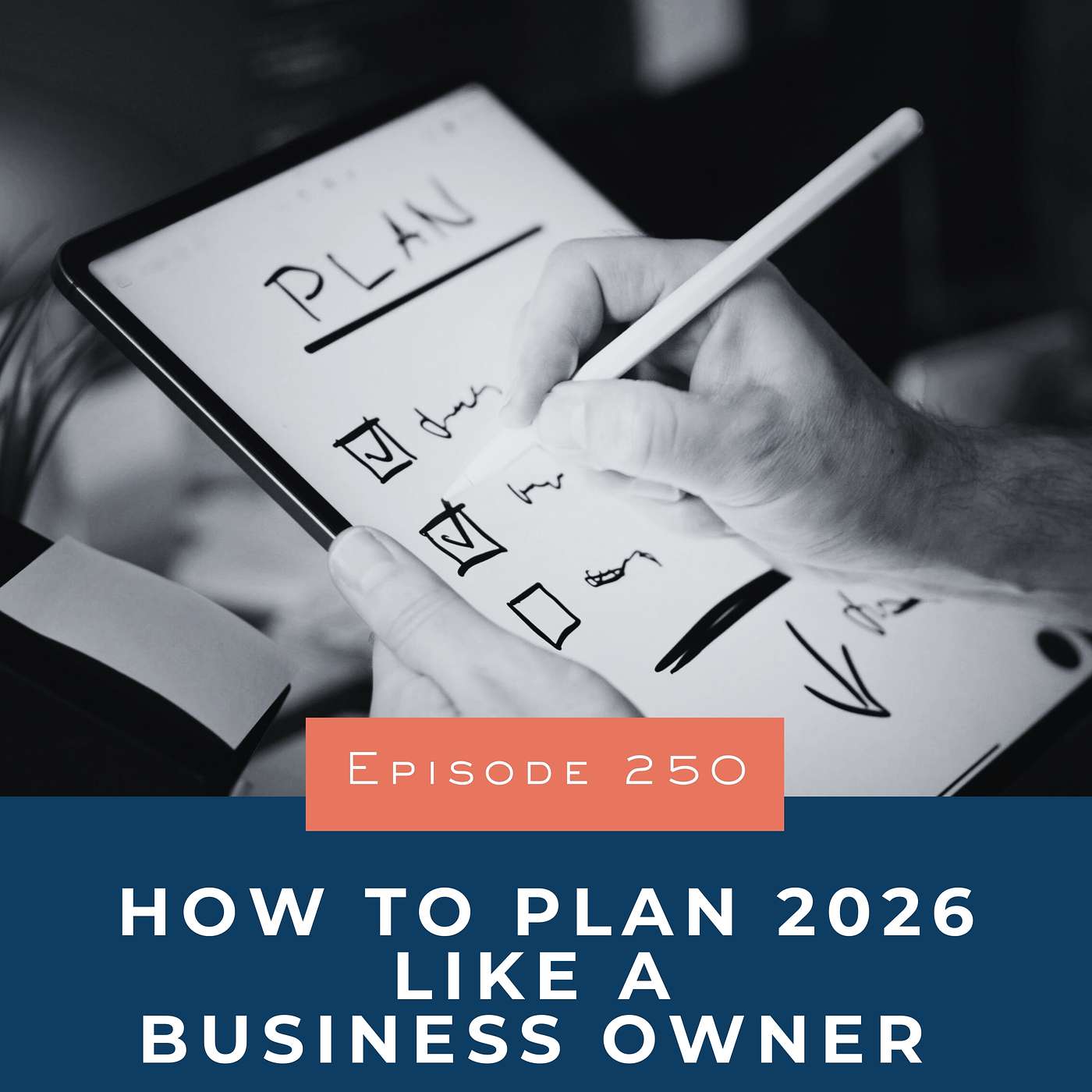 250. How to Plan 2026 Like a Business Owner (Not as a Consultant) 250. How to Plan 2026 Like a Business Owner (Not as a Consultant)