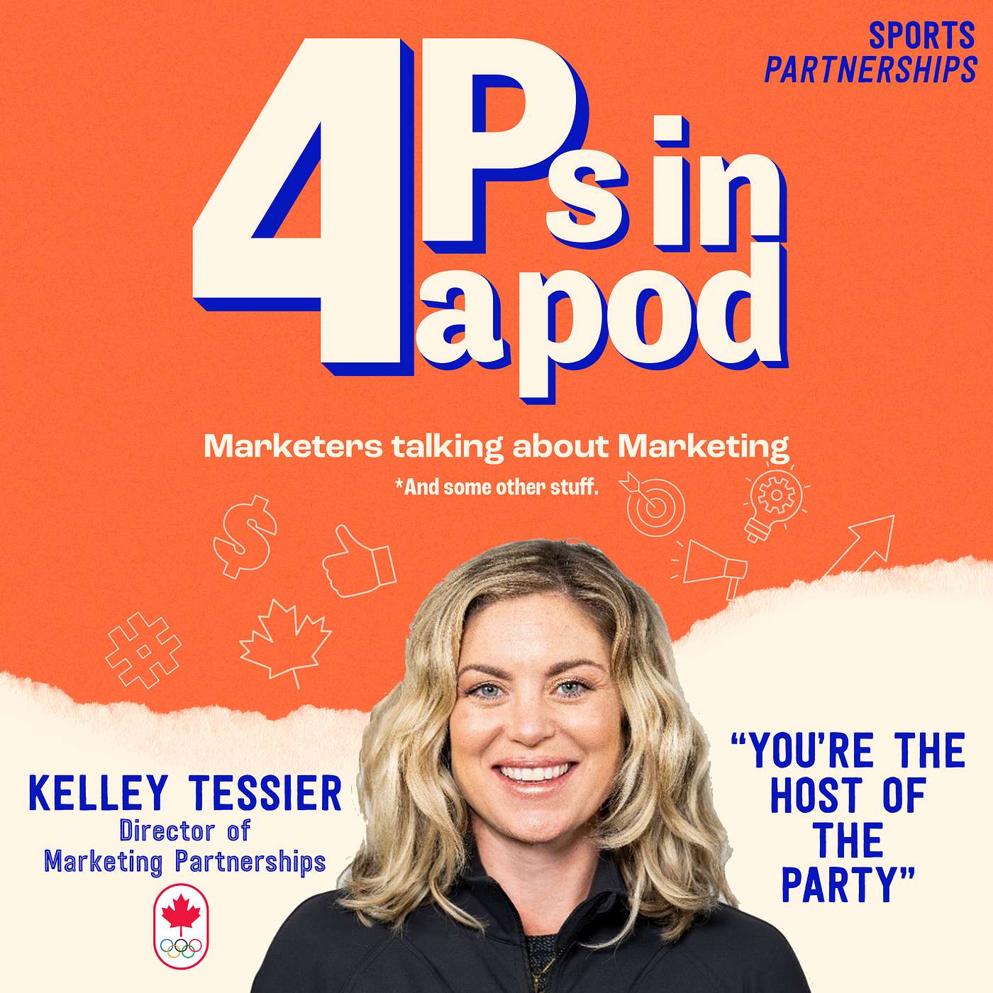 4Ps in a Pod - #11: "You're The Host Of The Party" | Kelley Tessier (Canadian Olympic Committee)