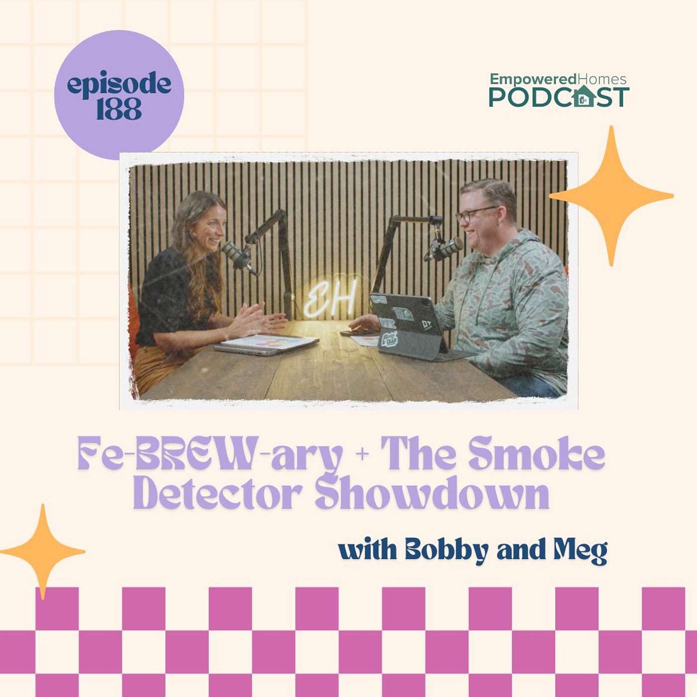 Fe-BREW-ary + The Smoke Detector Battery Showdown with Bobby & Meg