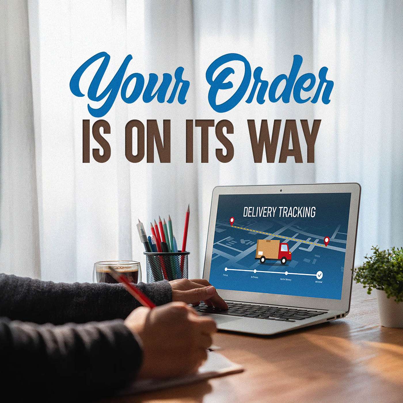 Your Order Is on Its Way