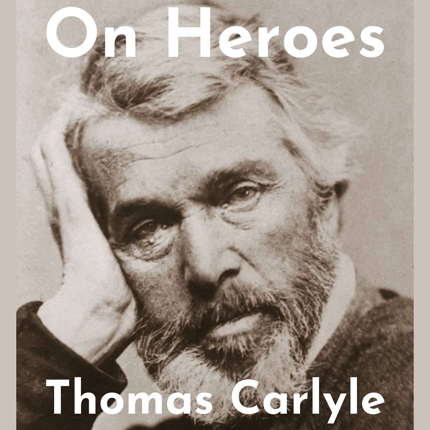 Discussing "On Heroes, Hero-Worship, And The Heroic In History" By Thomas Carlyle episode artwork