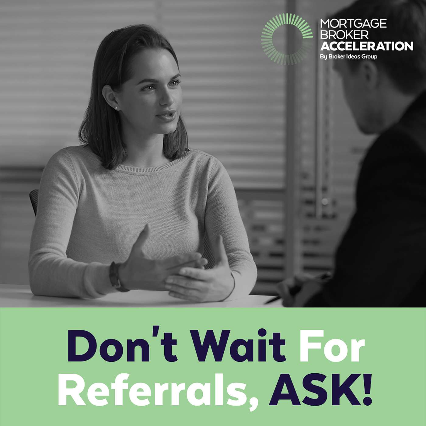 Don't Wait For Referrals: ASK!
