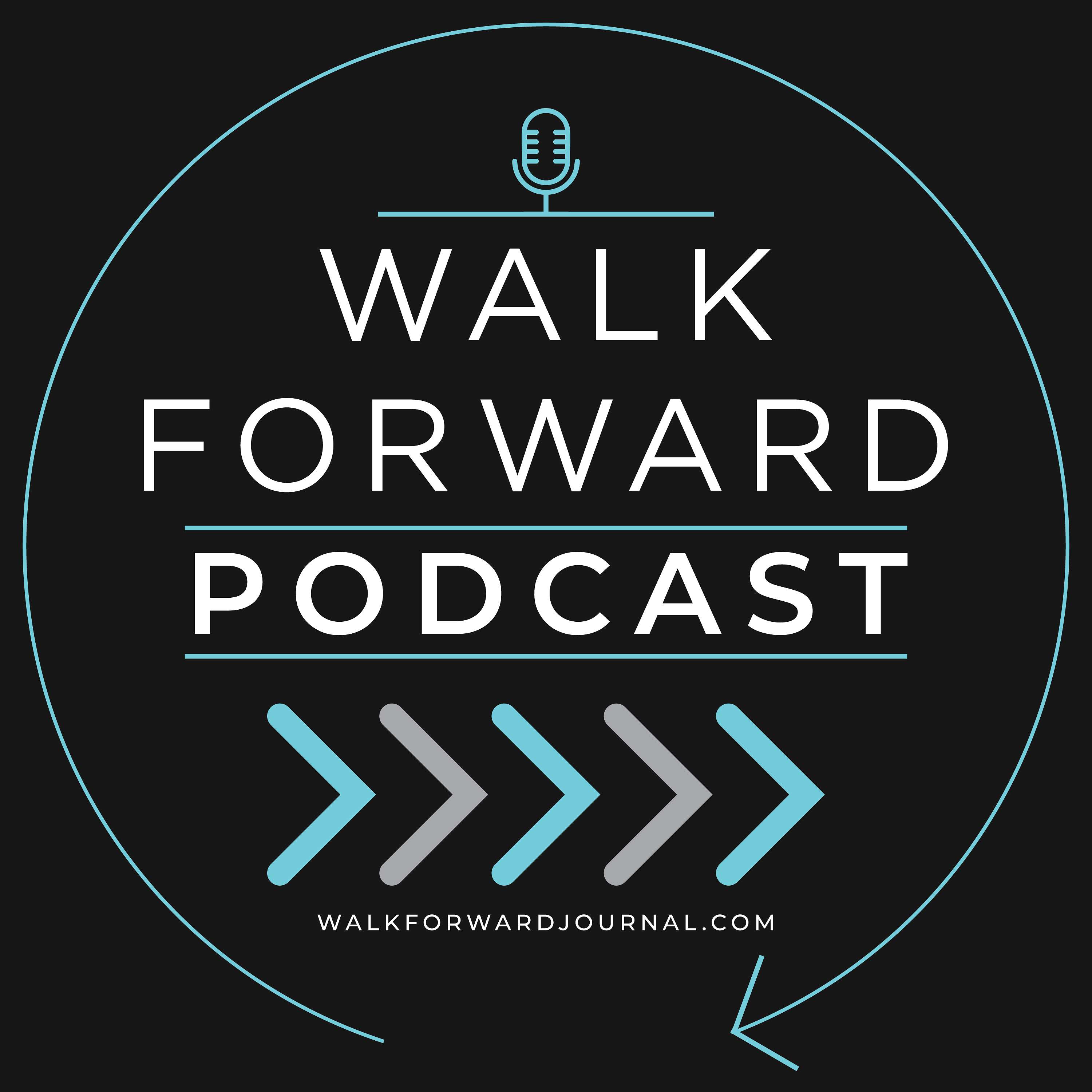 Walk Forward Podcast