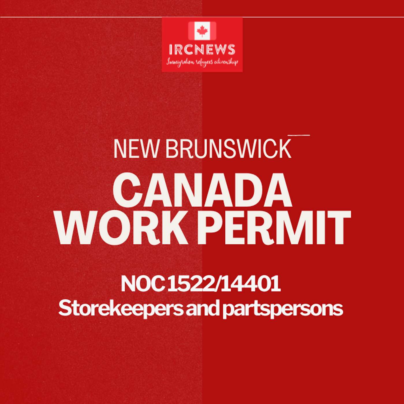 Canada Immigration New Brunswick NOC 1522/14401 Storekeepers and partspersons Work Permits episode artwork