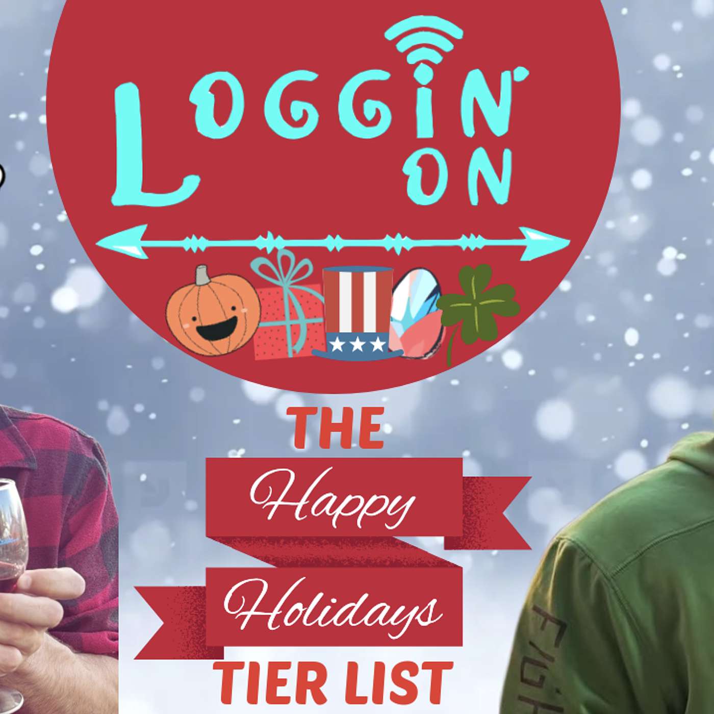 THE HOLIDAYS TIER LIST!!! - Loggin' On: The Podcast Ep. 186