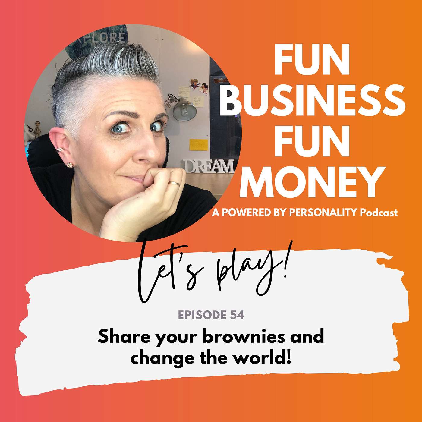 54: Share your brownies and change the world