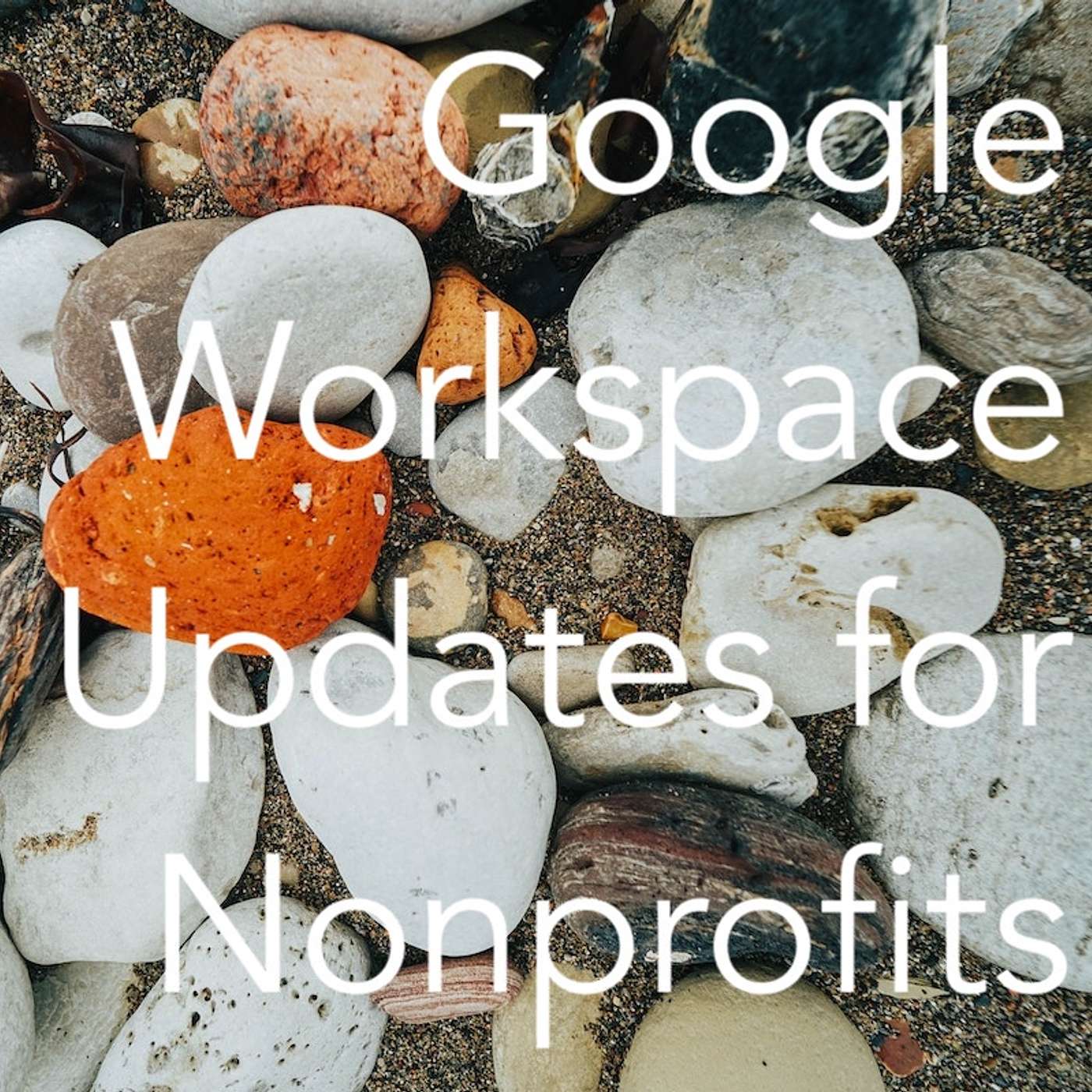 Google Workspace Updates for Nonprofits pt 2