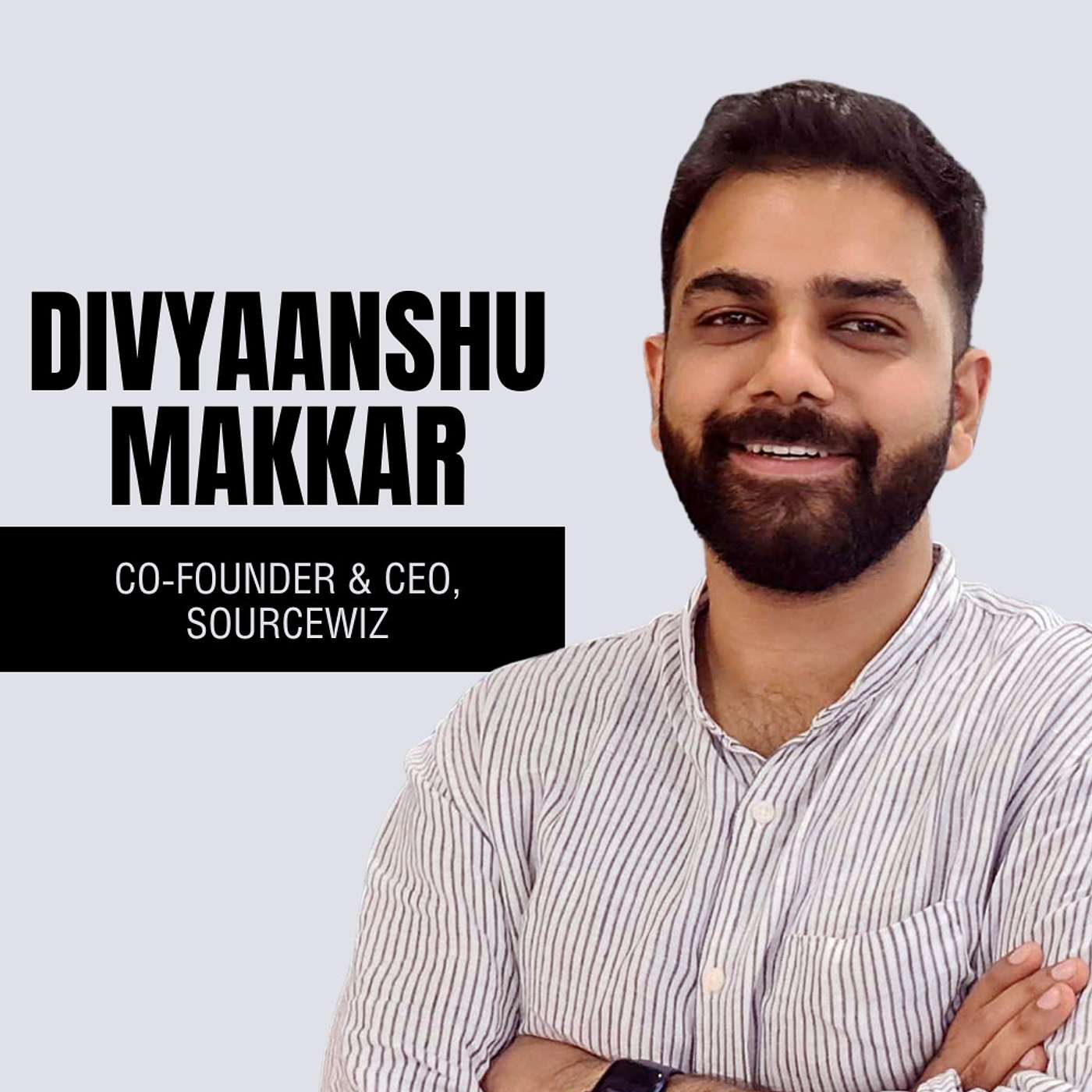 Building a SaaS enabled marketplace for Indian Manufactures ft Divyaanshu Makkar, Co-Founder, Sourcewiz episode artwork